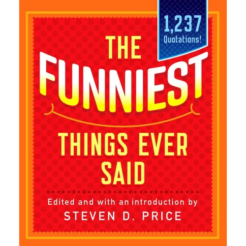 The Funniest Things Ever Said, New and Expanded