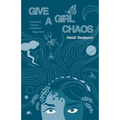 Give a Girl Chaos: (and see what she can do)