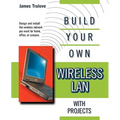 Build Your Own Wireless LAN with Projects