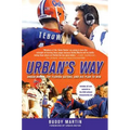 Urban's Way: Urban Meyer, the Florida Gators, and His Plan to Win