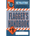 Flagger's Handbook: The most complete, modern flagger's handbook available in a full-color field reference guide based on the current MUTCD.