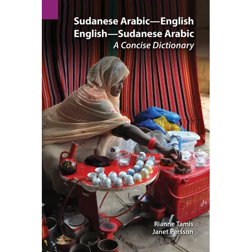 Sudanese Arabic-English - English-Sudanese Arabic: A Concise Dictionary