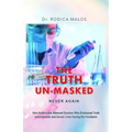 The Truth Un-Masked: Never Again