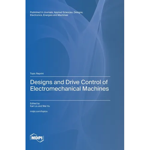 Designs and Drive Control of Electromechanical Machines