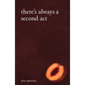 There's Always A Second Act