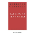 Marriage Conflict: Talking as Teammates