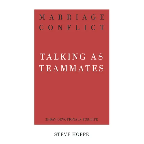 Marriage Conflict: Talking as Teammates