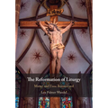 The Reformation of Liturgy