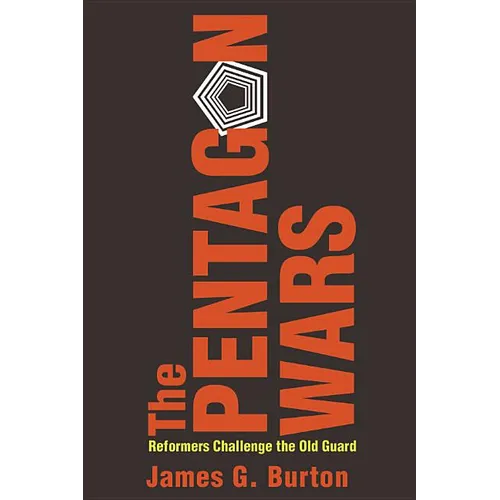 The Pentagon Wars: Reformers Challenge the Old Guard