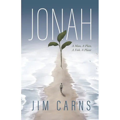 Jonah: A Man, a Plan, a Fish, a Plant