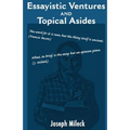 Essayistic Ventures and Topical Asides