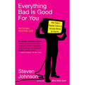 Everything Bad is Good for You: How Today's Popular Culture Is Actually Making Us Smarter