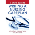 A Simple Guide to Writing a Nursing Care Plan