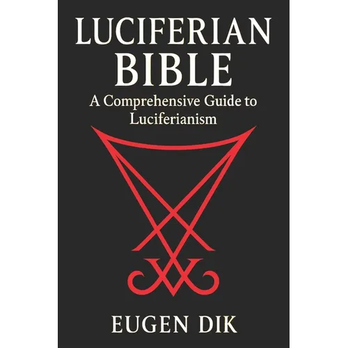 Luciferian Bible: A Comprehensive Guide to Luciferianism