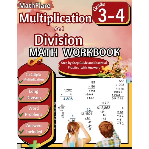 Multiplication and Division Math Workbook 3rd and 4th Grade: Multiplication and Division Word Problems Grade 3-4, Triple Digit Multiplication and Divi