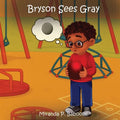 Bryson Sees Gray