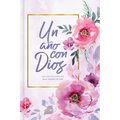 Un Año Con Dios: 365 Devocionales Para Inspirar Tu Vida