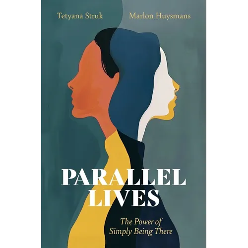 Parallel Lives: The Power of Simply Being There