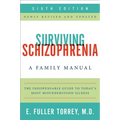 Surviving Schizophrenia, 6th Edition