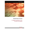 Partial Clones of Terms: An Algebraic Approach to Trees, Formulas and Languages