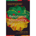 Relational Spirituality: A Psychological-Theological Paradigm for Transformation