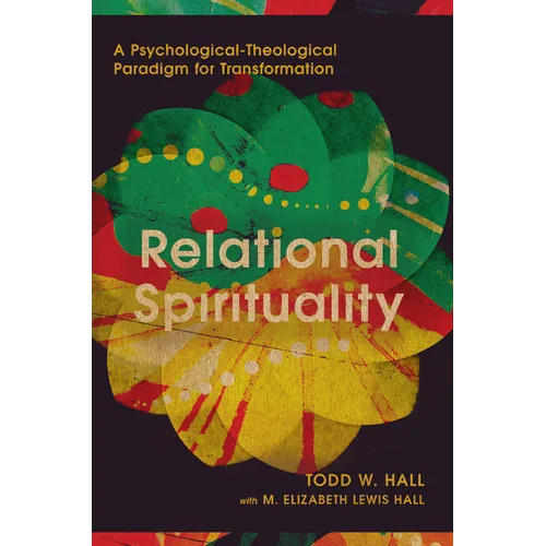 Relational Spirituality: A Psychological-Theological Paradigm for Transformation