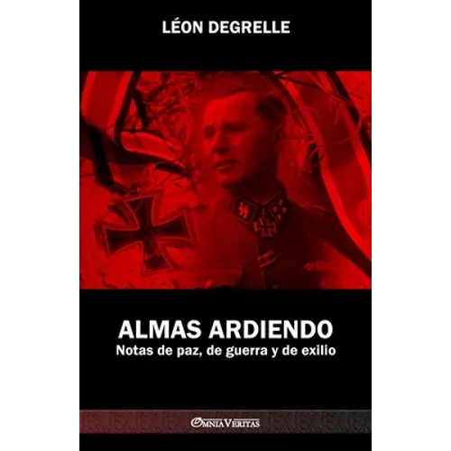 Almas Ardiendo: Notas de paz, de guerra y de exilio