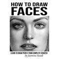 How to Draw Faces: Learn to Draw People from Complete Scratch