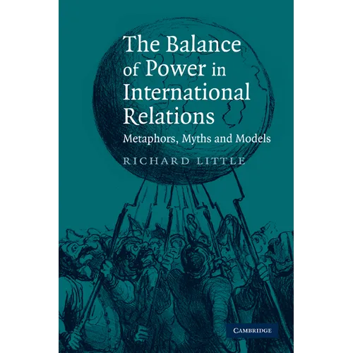 The Balance of Power in International Relations: Metaphors, Myths and Models