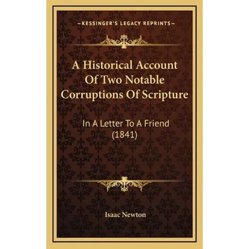 A Historical Account Of Two Notable Corruptions Of Scripture: In A Letter To A Friend (1841)