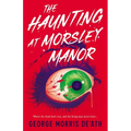 The Haunting at Morsley Manor