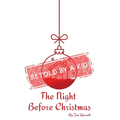 The Night Before Christmas: Retold by a Kid!