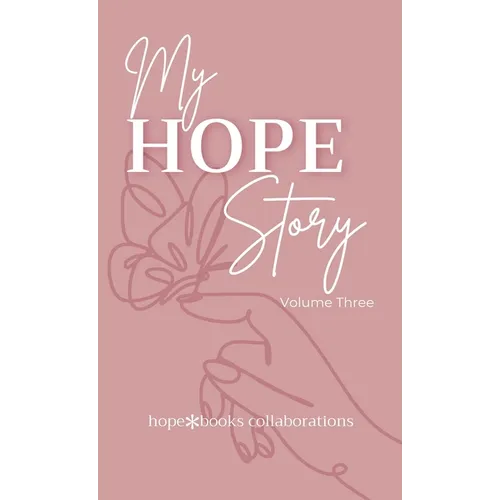My Hope Story: Volume 3