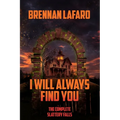I Will Always Find You: The Complete Slattery Falls