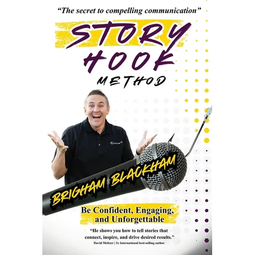 Story Hook Method: Be confident, engaging, and unforgettable.
