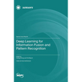 Deep Learning for Information Fusion and Pattern Recognition