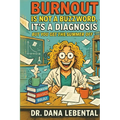 Burnout Is Not a Buzzword, It's a Diagnosis