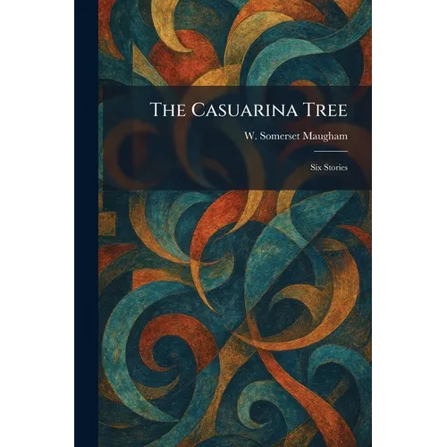 The Casuarina Tree: Six Stories