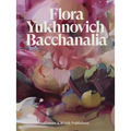 Flora Yukhnovich: Bacchanalia
