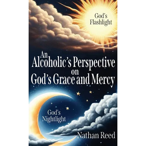 An Alcoholic's Perspective on God's Grace and Mercy