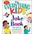 The Everything Kids' Joke Book: Side-Splitting, Rib-Tickling Fun