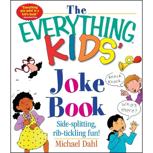 The Everything Kids' Joke Book: Side-Splitting, Rib-Tickling Fun