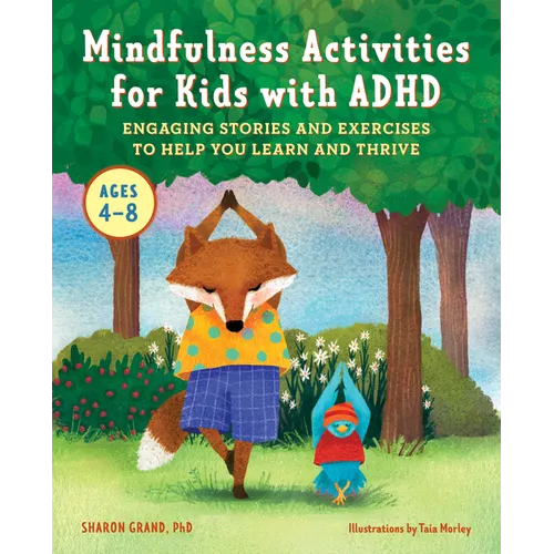 Mindfulness Activities for Kids with ADHD: Engaging Stories and Exercises to Help You Learn and Thrive