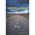 Revelation: Lessons from the Last Lap Home