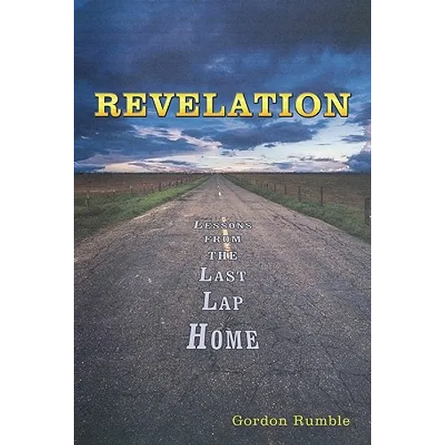 Revelation: Lessons from the Last Lap Home
