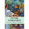 Entre naranjos (Spanish Edition)