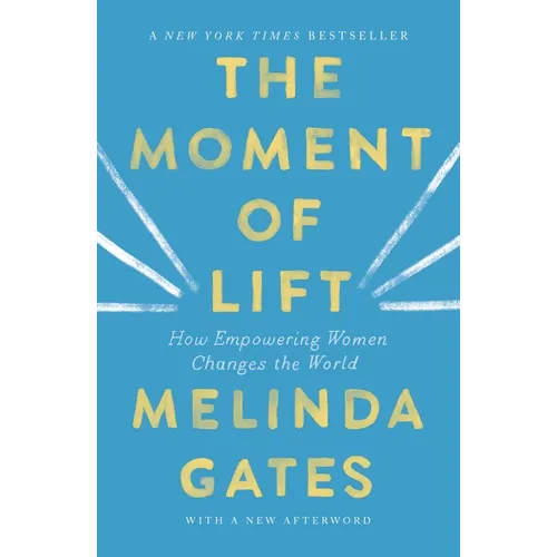 The Moment of Lift: How Empowering Women Changes the World