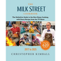 The Milk Street Cookbook: The Definitive Guide to the New Home Cooking, with Every Recipe from the TV Show, 2017-2025