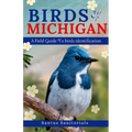 Birds Of Michigan: A Field Guide To Bird Identification