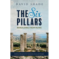 The Six Pillars: A Blueprint for Husbands, Wives and Singles